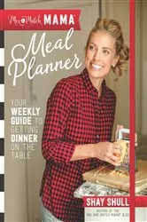 Book cover of Mix-and-Match Mama Meal Planner by Shay Shull