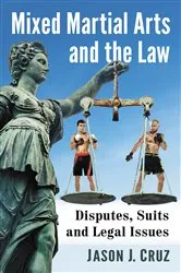 Book cover of Mixed Martial Arts and the Law by Jason J. Cruz