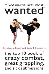 Book cover of Mixed Martial Arts' Most Wanted by Adam T. Heath