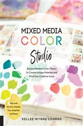 Book cover of Mixed Media Color Studio by Kellee Wynne Conrad