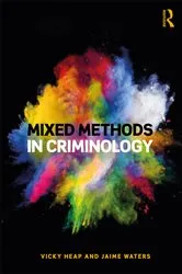 Book cover of Mixed Methods in Criminology by Vicky Heap