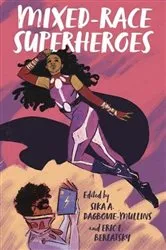 Book cover of Mixed-Race Superheroes by Sika A. Dagbovie-Mullins