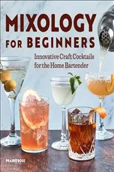 Book cover of Mixology for Beginners by Prairie Rose