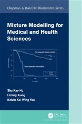 Book cover of Mixture Modelling for Medical and Health Sciences by Shu Kay Ng