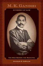 Book cover of M.K. Gandhi, Attorney at Law by Charles R. DiSalvo