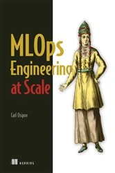 Book cover of MLOps Engineering at Scale by Carl Osipov