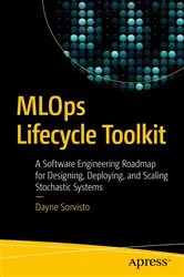 Book cover of MLOps Lifecycle Toolkit by Dayne Sorvisto