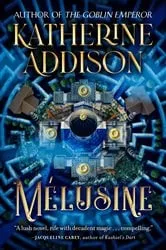 Book cover of Mélusine by Katherine Addison