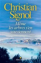 Book cover of Même les arbres s'en souviennent by Christian Signol