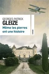 Book cover of Même les pierres ont une histoire by Georges-Patrick Gleize