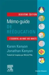 Book cover of Mémo-guide de rééducation (2nd ed.) by Kenyon MSc, PGCert (Independent Prescribing), BSc (Hons), MMACP, MCSP, Jonathan