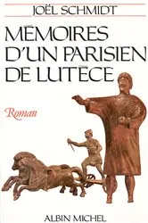 Book cover of Mémoires d'un Parisien de Lutèce by Joël Schmidt