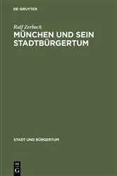 Book cover of München und sein Stadtbürgertum by Ralf Zerback