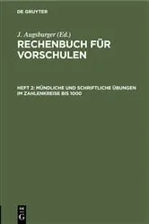 Book cover of Mündliche und schriftliche Übungen im Zahlenkreise bis 1000. (7th ed.) by J. Augsburger