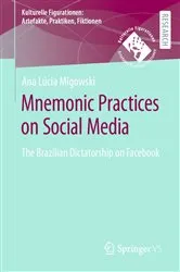 Book cover of Mnemonic Practices on Social Media by Ana Lúcia Migowski da Silva