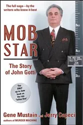 Book cover of Mob Star: The Story of John Gotti by Gene Mustain