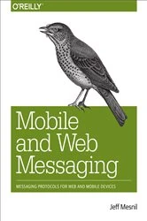Book cover of Mobile and Web Messaging by Jeff Mesnil