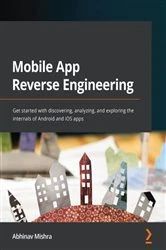 Book cover of Mobile App Reverse Engineering by Abhinav Mishra