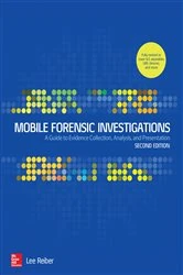 Book cover of Mobile Forensic Investigations: A Guide to Evidence Collection, Analysis, and Presentation, Second Edition (2nd ed.) by Lee Reiber
