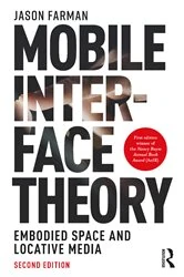 Book cover of Mobile Interface Theory (2nd ed.) by Jason Farman