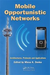 Book cover of Mobile Opportunistic Networks by Mieso K. Denko