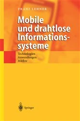 Book cover of Mobile und drahtlose Informationssysteme by Franz Lehner