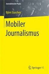 Book cover of Mobiler Journalismus by Björn Staschen