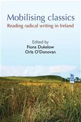Book cover of Mobilising Classics by Fiona Dukelow