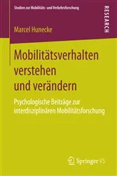 Book cover of Mobilitätsverhalten verstehen und verändern by Marcel Hunecke