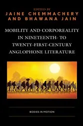 Book cover of Mobility and Corporeality in Nineteenth- to Twenty-First-Century Anglophone Literature by Jaine Chemmachery