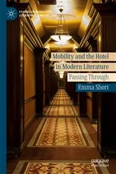 Book cover of Mobility and the Hotel in Modern Literature by Emma Short