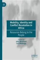 Book cover of Mobility, Identity and Conflict Resolution in Africa by John Mushomi