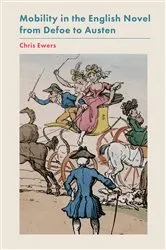 Book cover of Mobility in the English Novel from Defoe to Austen by Chris Ewers