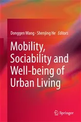 Book cover of Mobility, Sociability and Well-being of Urban Living by Donggen Wang