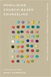 Book cover of Mobilizing Church-Based Counseling by Brad Hambrick