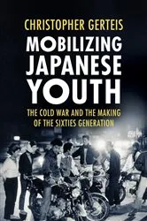 Book cover of Mobilizing Japanese Youth by Christopher Gerteis