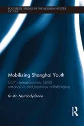 Book cover of Mobilizing Shanghai Youth by Kristin Mulready-Stone