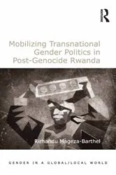 Book cover of Mobilizing Transnational Gender Politics in Post-Genocide Rwanda by Rirhandu Mageza-Barthel