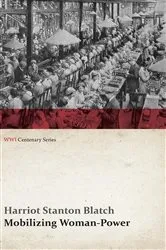 Book cover of Mobilizing Woman-Power (WWI Centenary Series) by Unknown