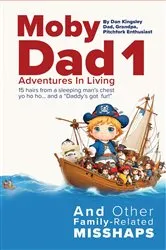 Book cover of Moby Dad 1 by E. Daniel Kingsley