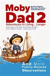 Book cover of Moby Dad 2 by E. Daniel Kingsley