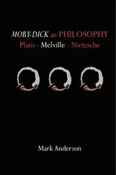 Book cover of Moby-Dick as Philosophy by Mark Anderson