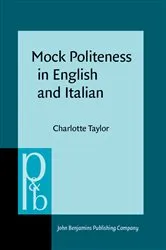 Book cover of Mock Politeness in English and Italian by Charlotte Taylor