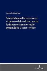 Book cover of Modalidades discursivas en el género del realismo social latinoamericano: estudio pragmático y socio-crítico by Adelso L. Yánez Leal