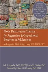 Book cover of Mode Deactivation Therapy for Aggression and Oppositional Behavior in Adolescents by Jack Apsche