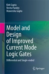 Book cover of Model and Design of Improved Current Mode Logic Gates by Kirti Gupta