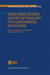 Book cover of Model-Based Decision Support Methodology with Environmental Applications by Andrzej P. Wierzbicki