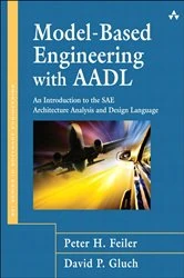 Book cover of Model-Based Engineering with AADL by Peter H. Feiler
