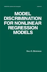Book cover of Model Discrimination for Nonlinear Regression Models by Dale S. Borowiak