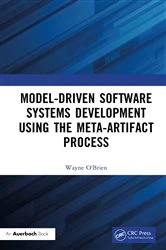 Book cover of Model-Driven Software Systems Development Using the Meta-Artifact Process by Wayne O'Brien